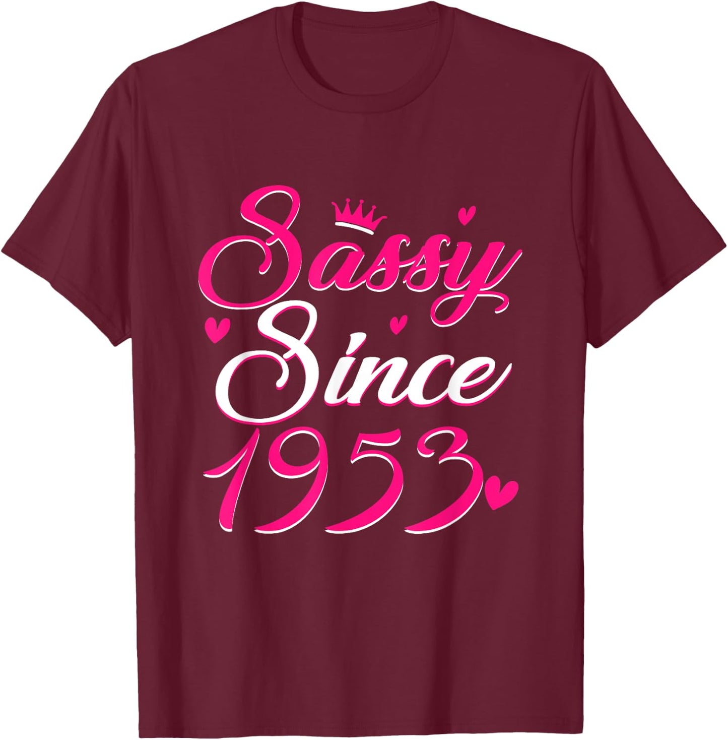 Vintage Sassy Since 1953 72 Years Old Birthday Women Girl T-Shirt - T-Shirt | Maroon