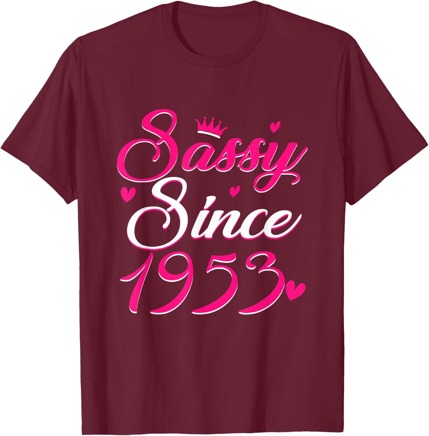 Vintage Sassy Since 1953 72 Years Old Birthday Women Girl T-Shirt - T-Shirt | Maroon
