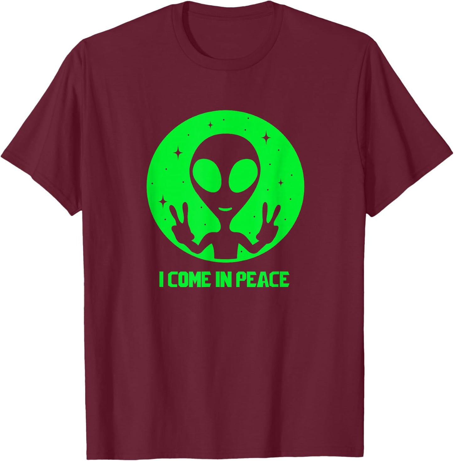 Alien Lover Gifts Men Women Kids UFO I Come In Peace Martian T-Shirt - T-Shirt | Maroon