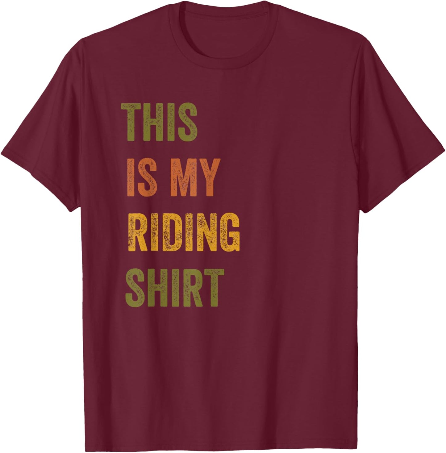 This Is My Riding Retro Vintage Text T-Shirt - T-Shirt | Maroon
