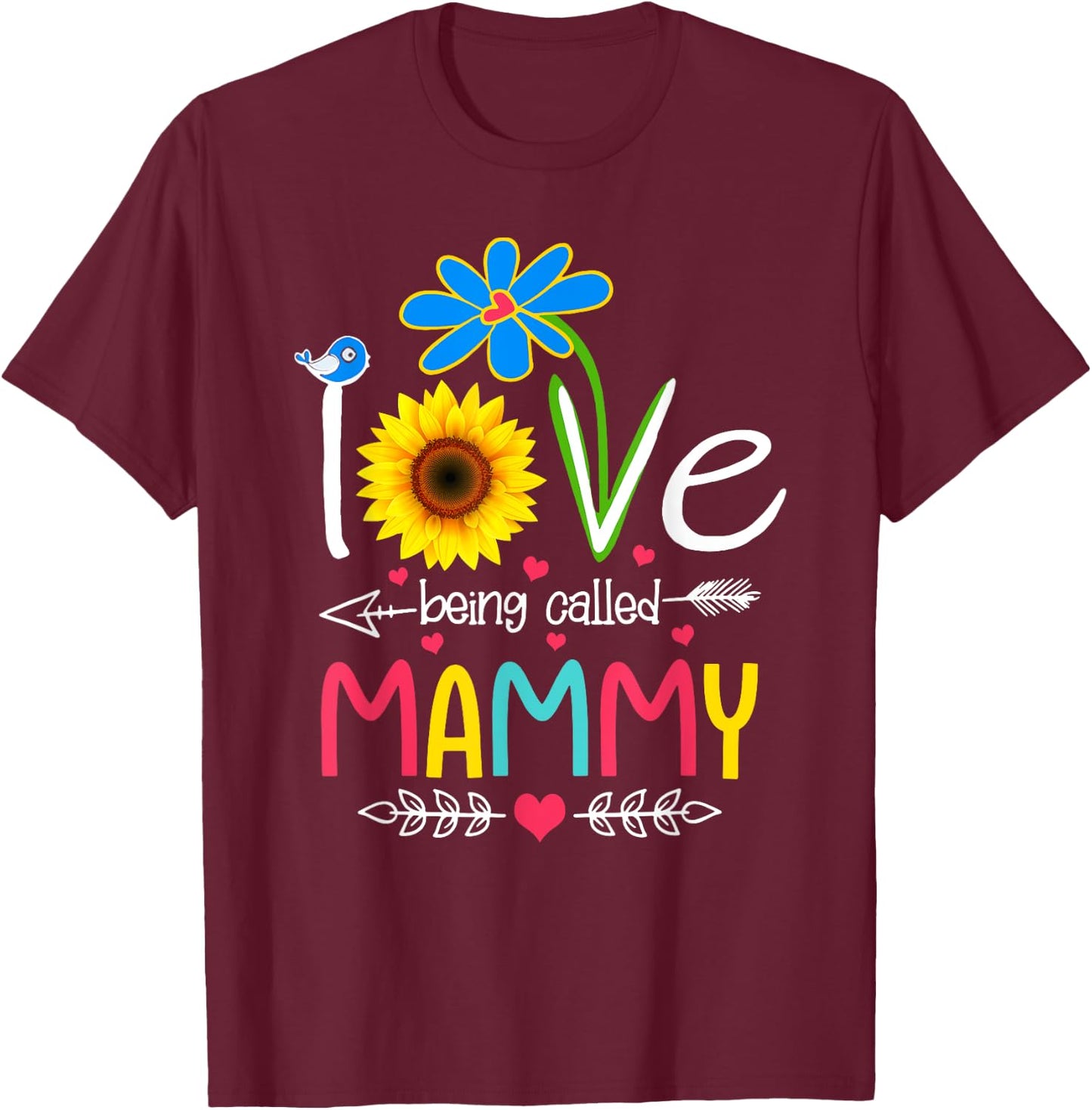 I Love Being Called Mammy Shirt Funny Grandma Mother's Day T-Shirt - T-Shirt | Maroon