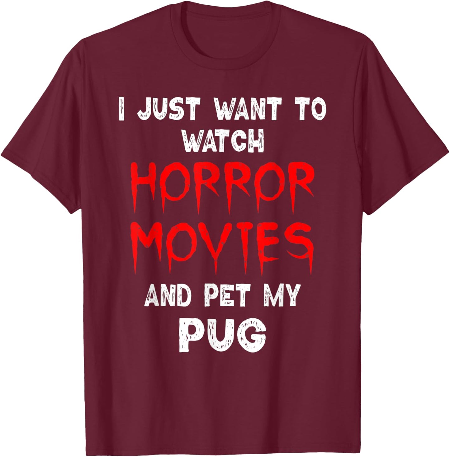 Horror Movie Shirt Funny Pug Dog Horror Film Lover Women T-Shirt - T-Shirt | Maroon