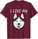 Funny Huskies Dog I love My Husky T-Shirt - T-Shirt | Maroon