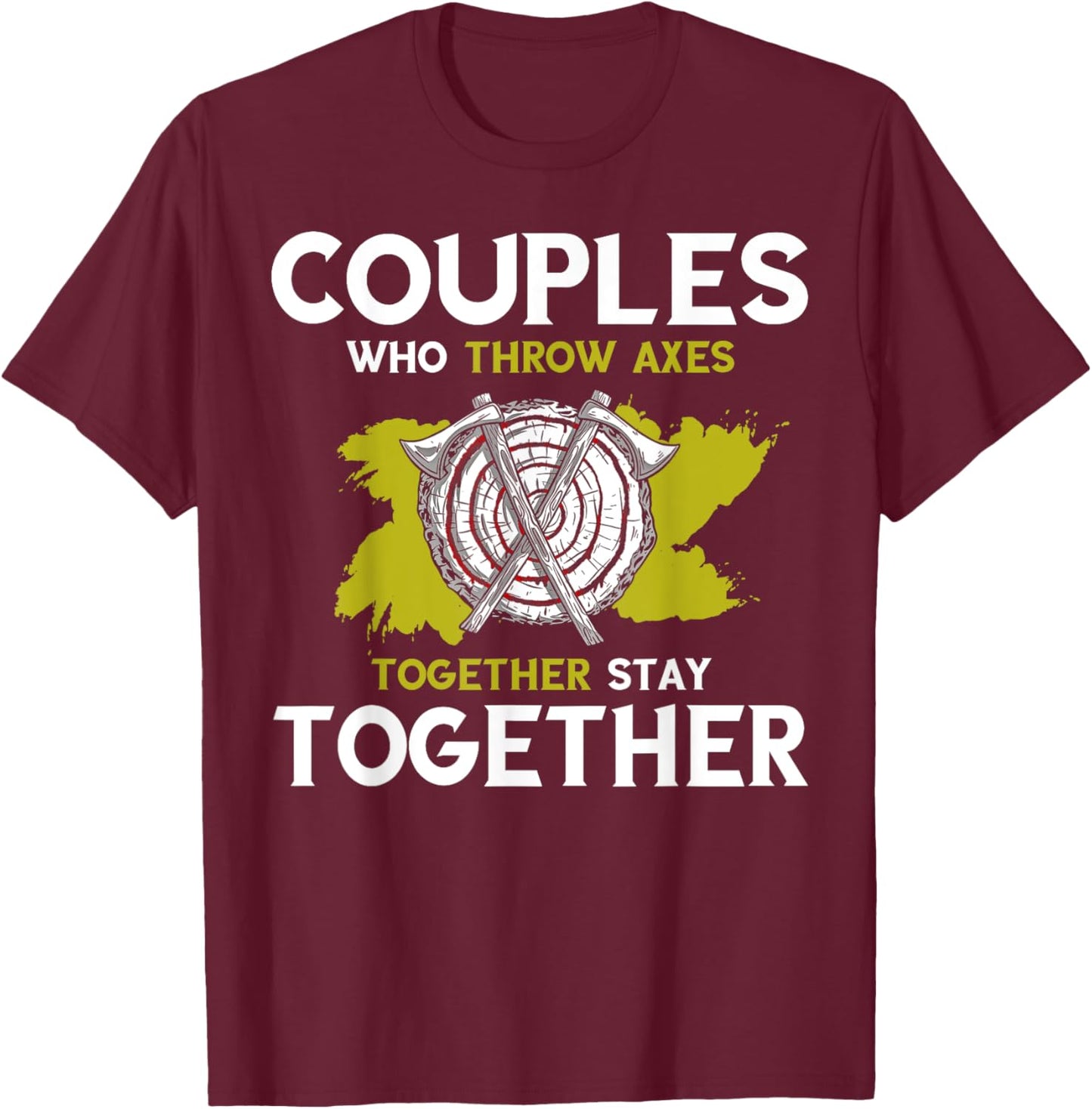 Axe Throwing Couple Together Axe Thrower Hatchet Throw T-Shirt - T-Shirt | Maroon