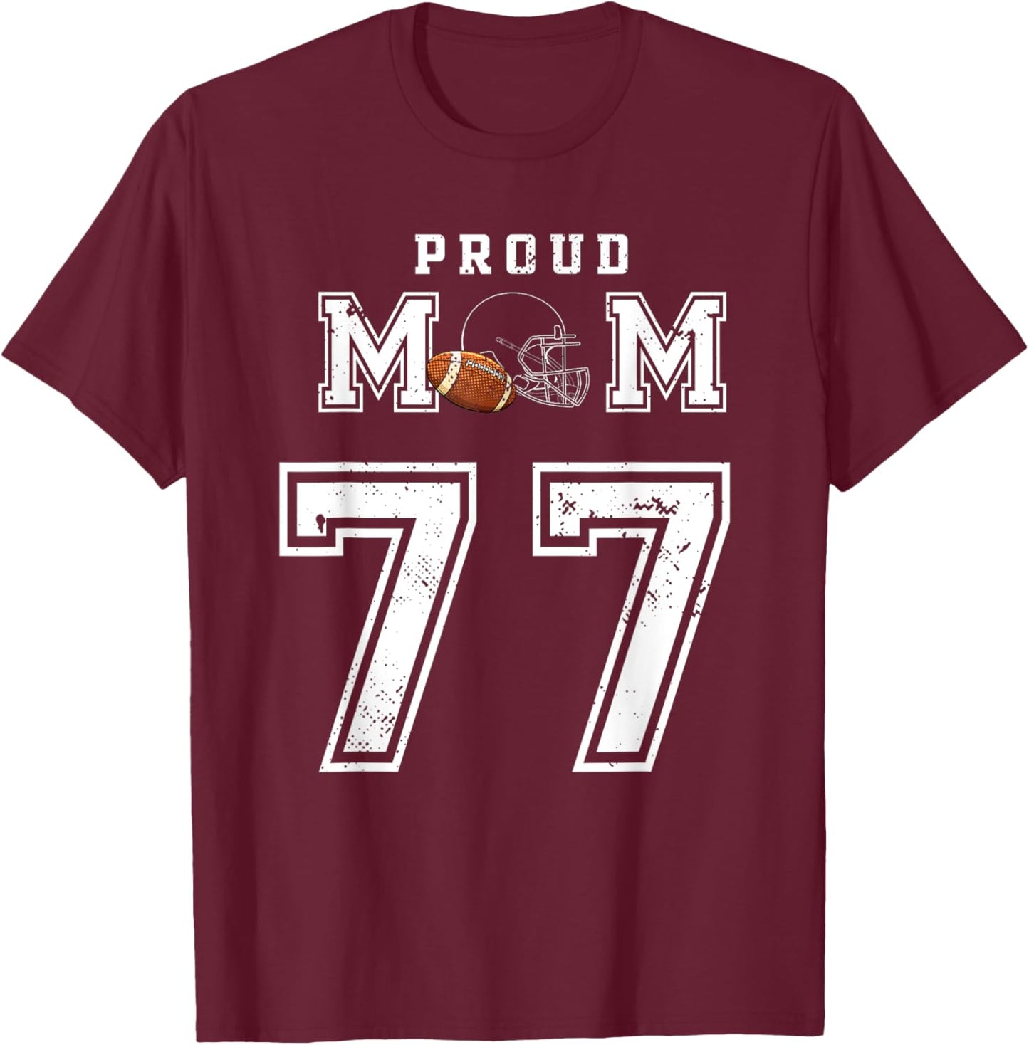 Custom Proud Football Mom Number 77 Personalized T-Shirt - T-Shirt | Maroon