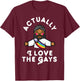 Actually I Love The Gays Jesus T-Shirt - T-Shirt | Maroon