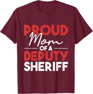 Proud Mom Of A Deputy Sheriff - Policeman Law Enforcement T-Shirt - T-Shirt | Maroon