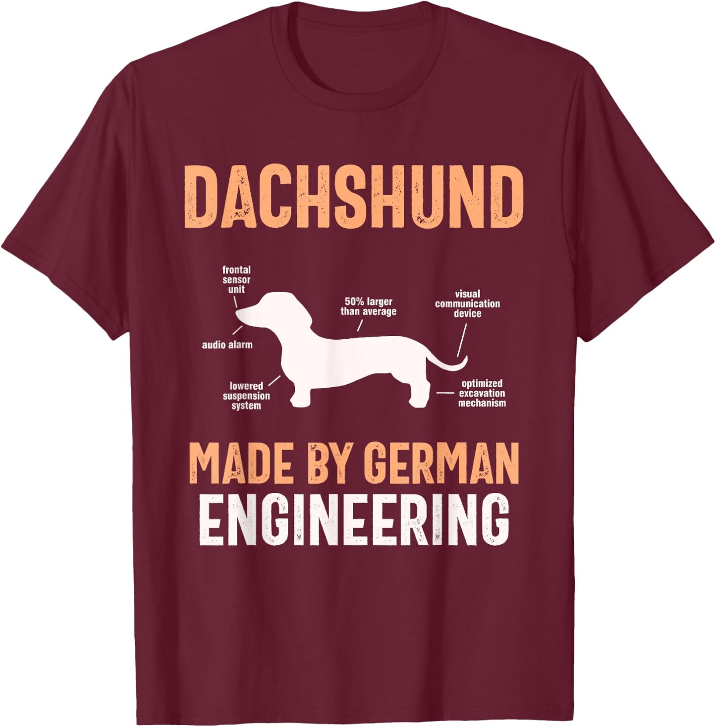 Dachshund Made By German Engineering Dachshunds Dachshund T-Shirt - T-Shirt | Maroon