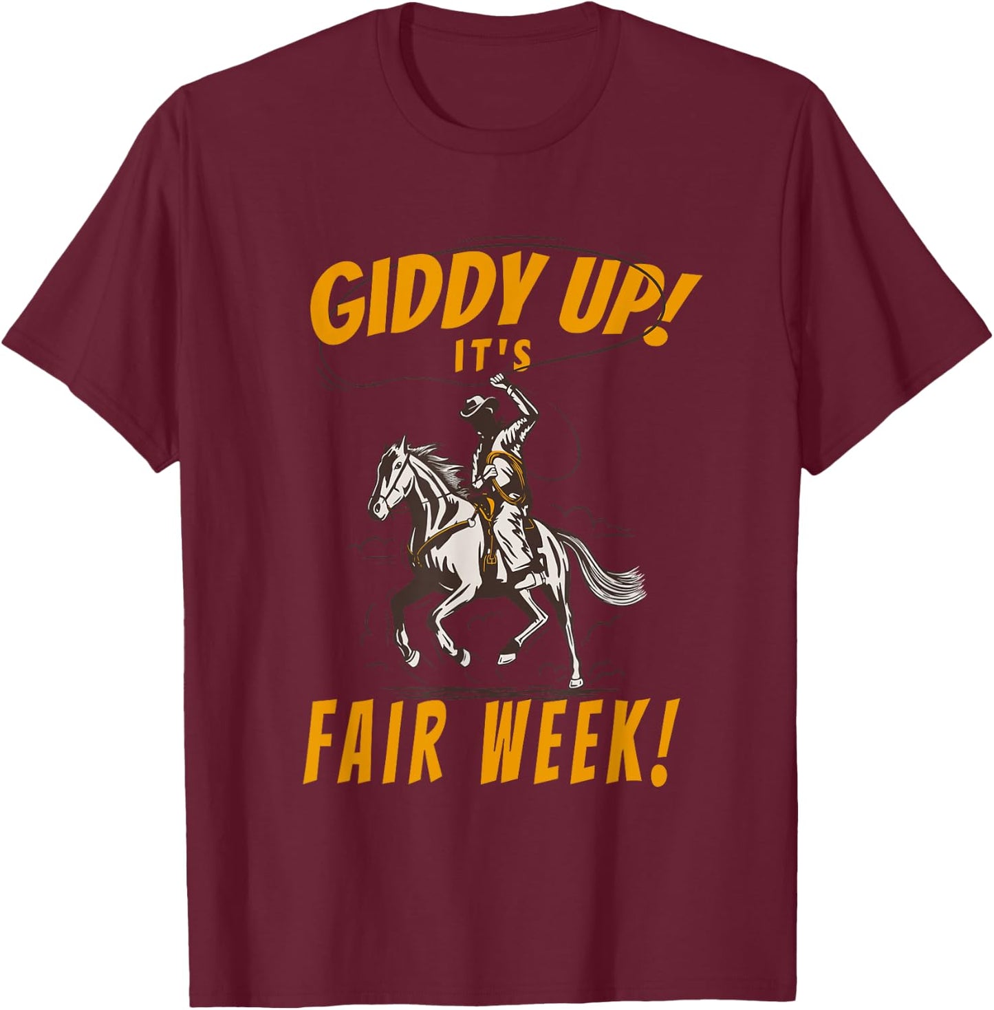 Giddy Up It's Fair Week! - State and County Fair Horse Art T-Shirt - T-Shirt | Maroon