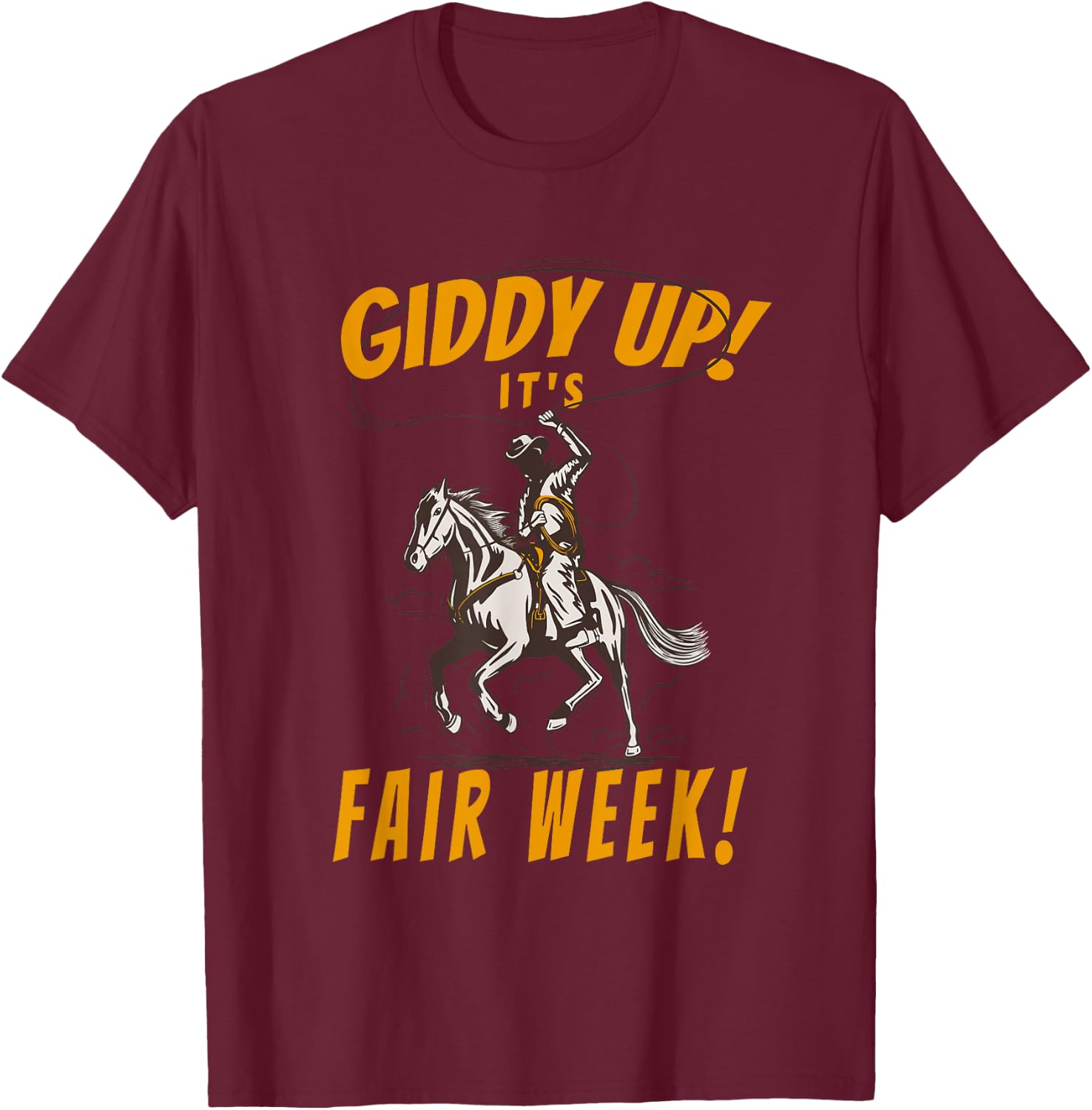 Giddy Up It's Fair Week! - State and County Fair Horse Art T-Shirt - T-Shirt | Maroon