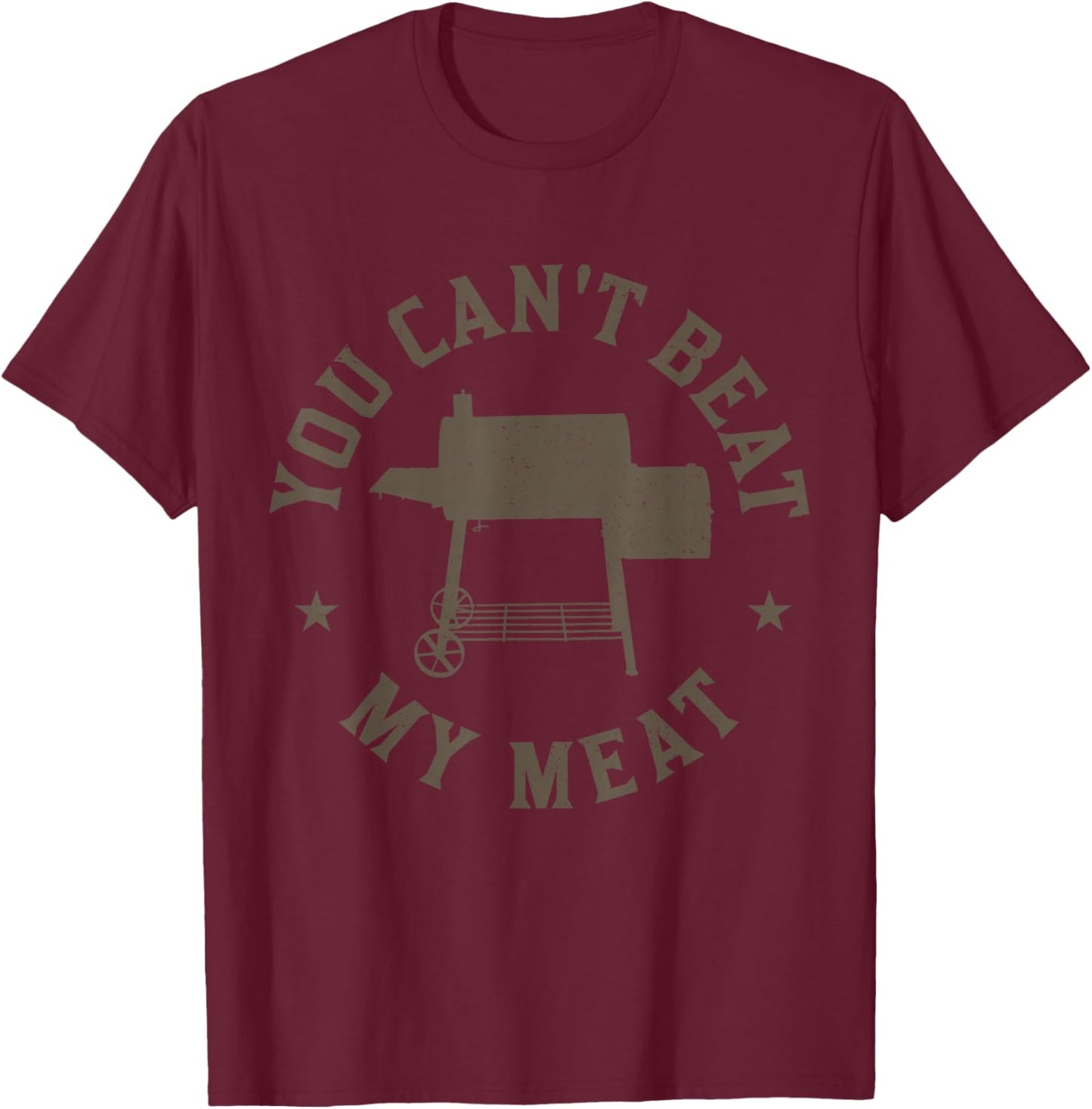 You Can't Beat My Meat BBQ Grilling Chef Funny Grill T-Shirt - T-Shirt | Maroon