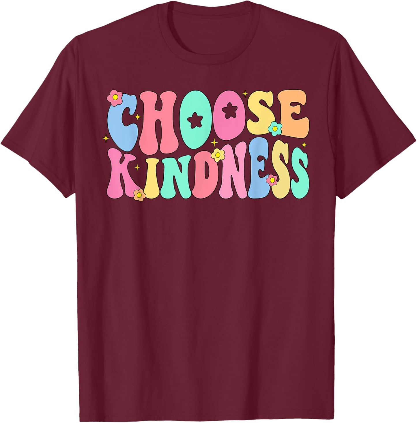 Choose Kindness Be Kind Inspirational Teacher Women Kids T-Shirt - T-Shirt | Maroon