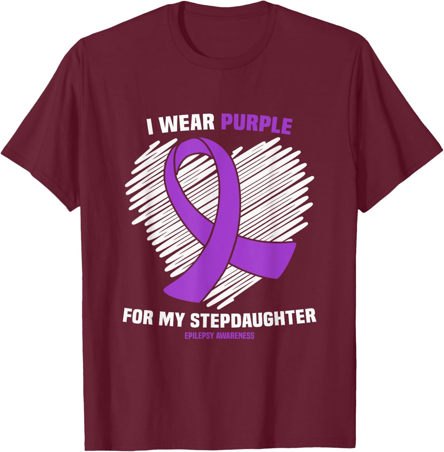 I Wear Purple For My Stepdaughter Epilepsy Awareness T-Shirt - T-Shirt | Maroon