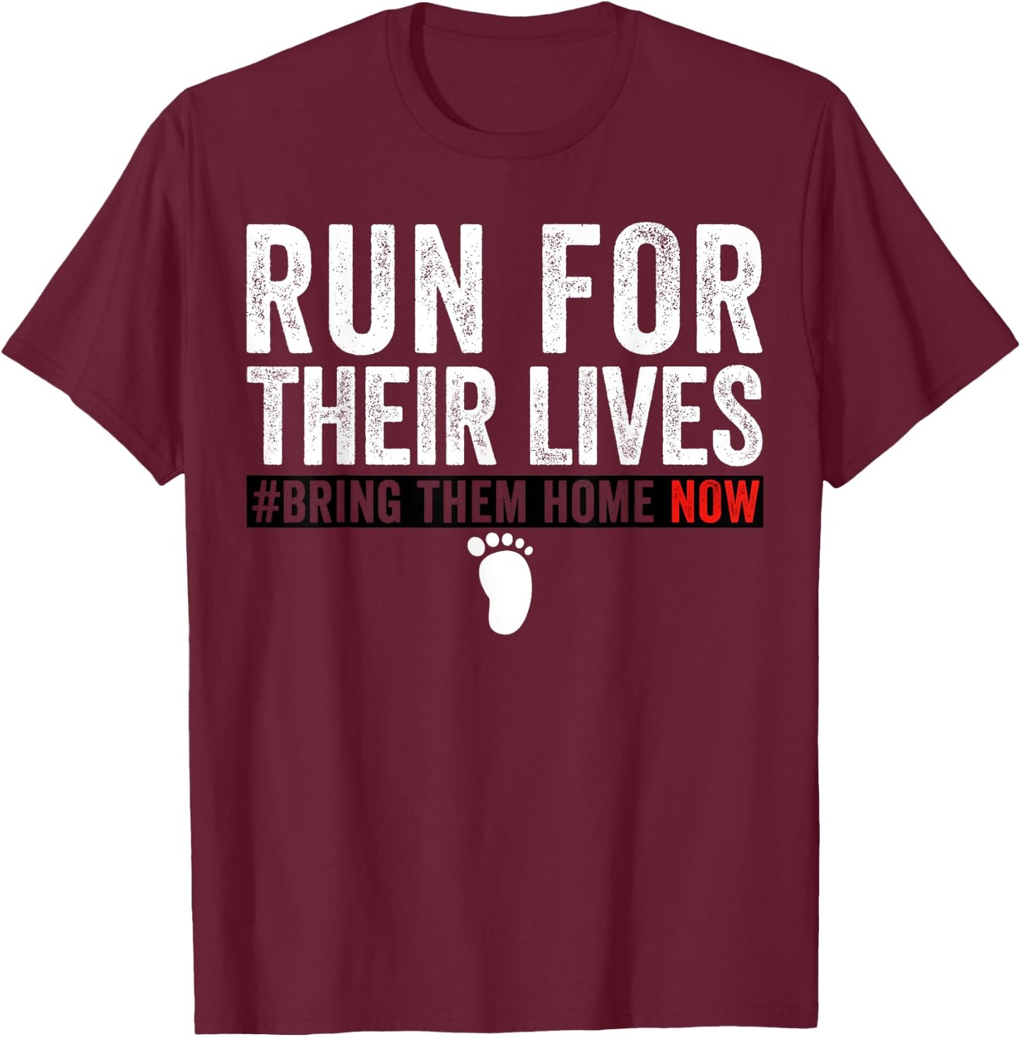 Bring Them Home Now Shirt Run for Their Lives T-Shirt - T-Shirt | Maroon