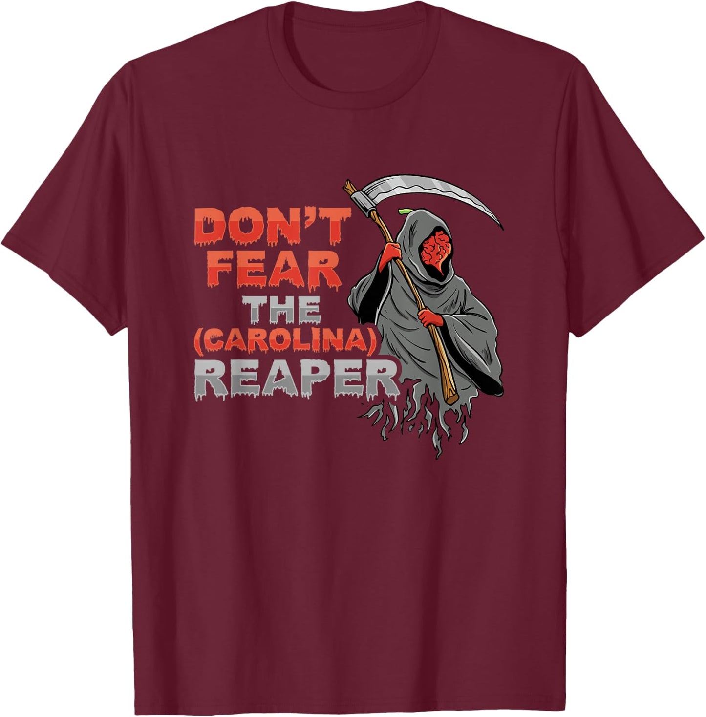 Dont fear the Carolina Reaper Design T-Shirt - T-Shirt | Maroon
