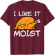 Turkey I Like It Moist Funny Thanksgiving Men Women Kids T-Shirt - T-Shirt | Maroon