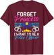 Forget Princess i want to be a Police Officer Police Girl T-Shirt - T-Shirt | Maroon