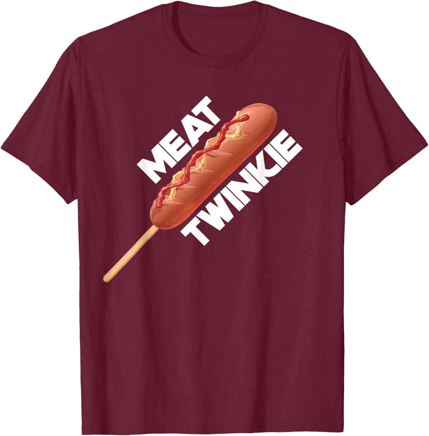 Meat Twinkie Corn Dog for lovers Dogs Foodie Men Sausage T-Shirt - T-Shirt | Maroon