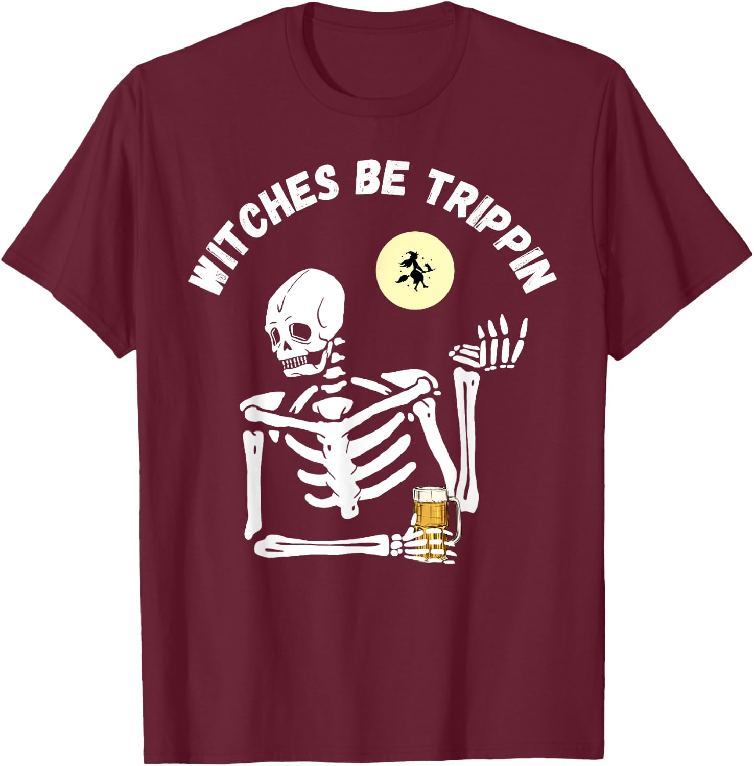 Witches Be Trippin Funny Halloween Skeleton and Witch Pun T-Shirt - T-Shirt | Maroon