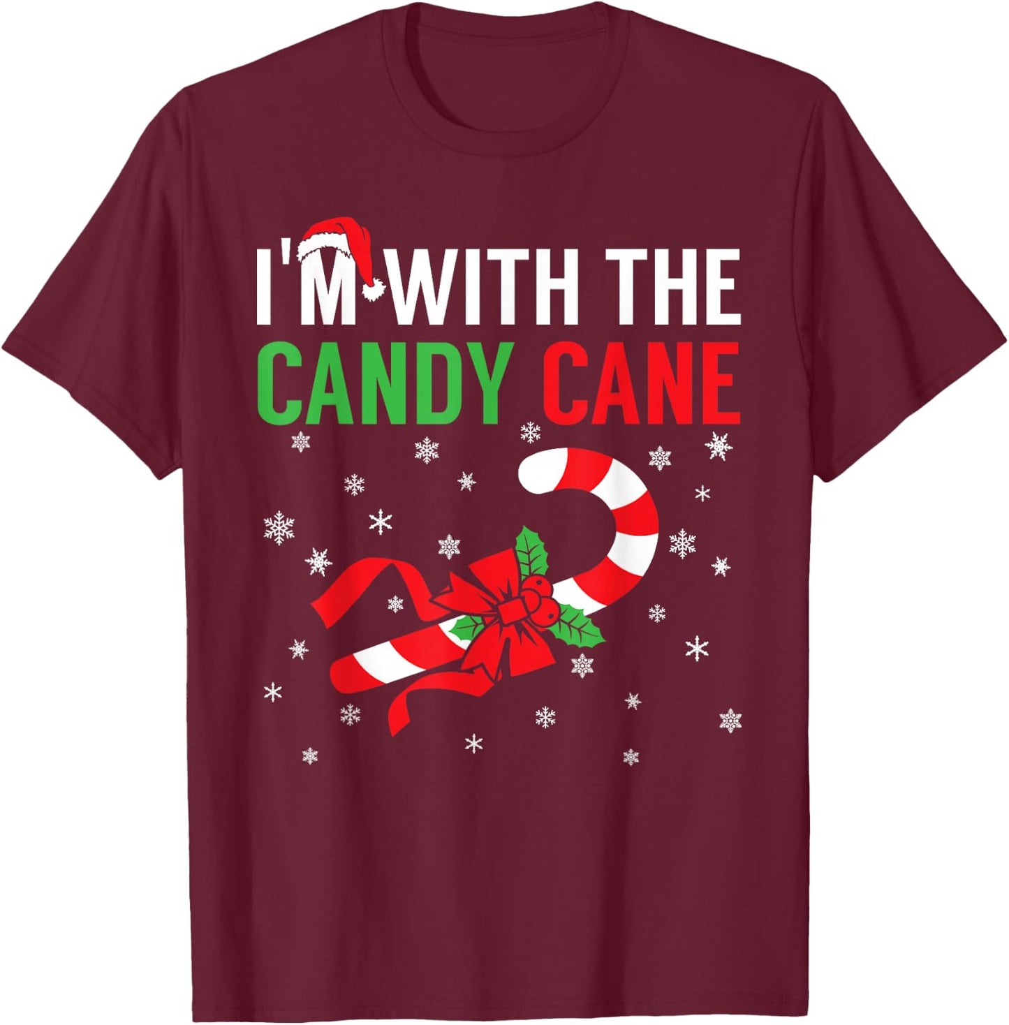 I’m With The Candy Cane Funny Christmas Candy Lover X-mas T-Shirt - T-Shirt | Maroon