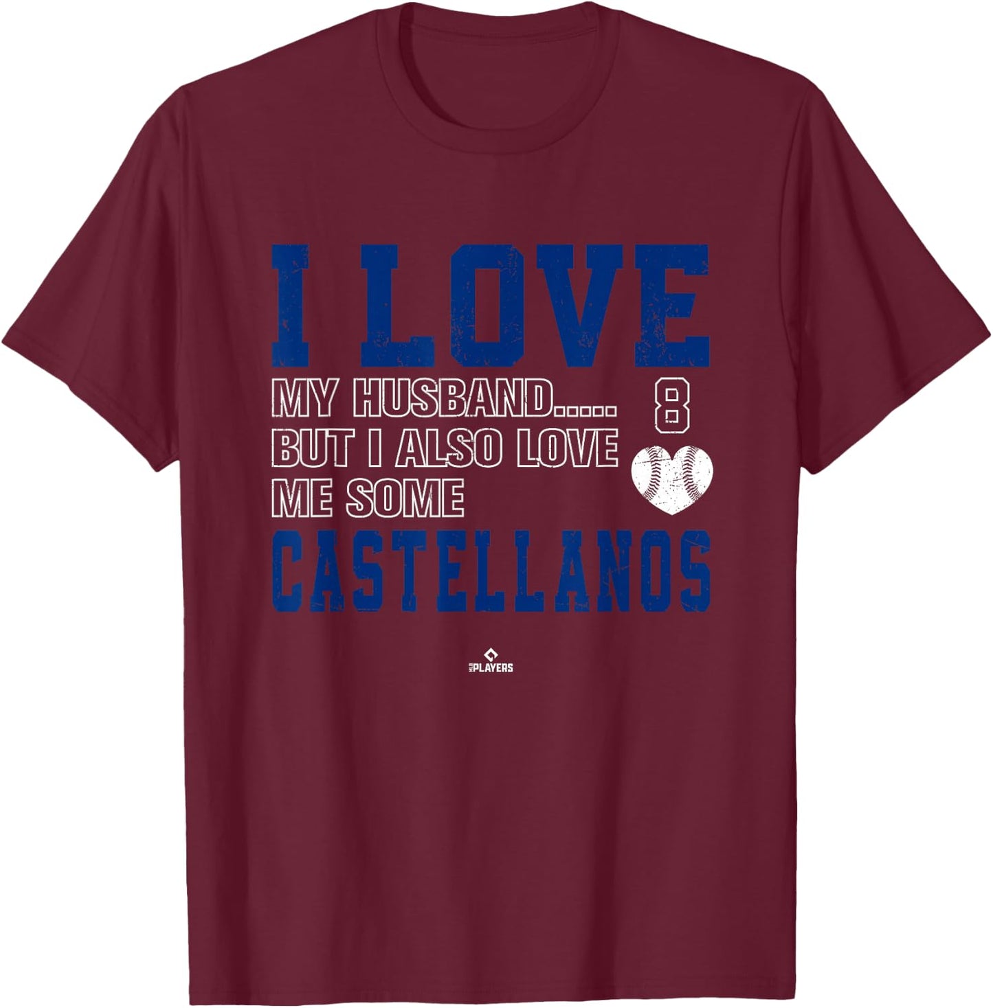 Love Me Some Castellanos Nick Castellanos Philadelphia MLBPA T-Shirt - T-Shirt | Maroon