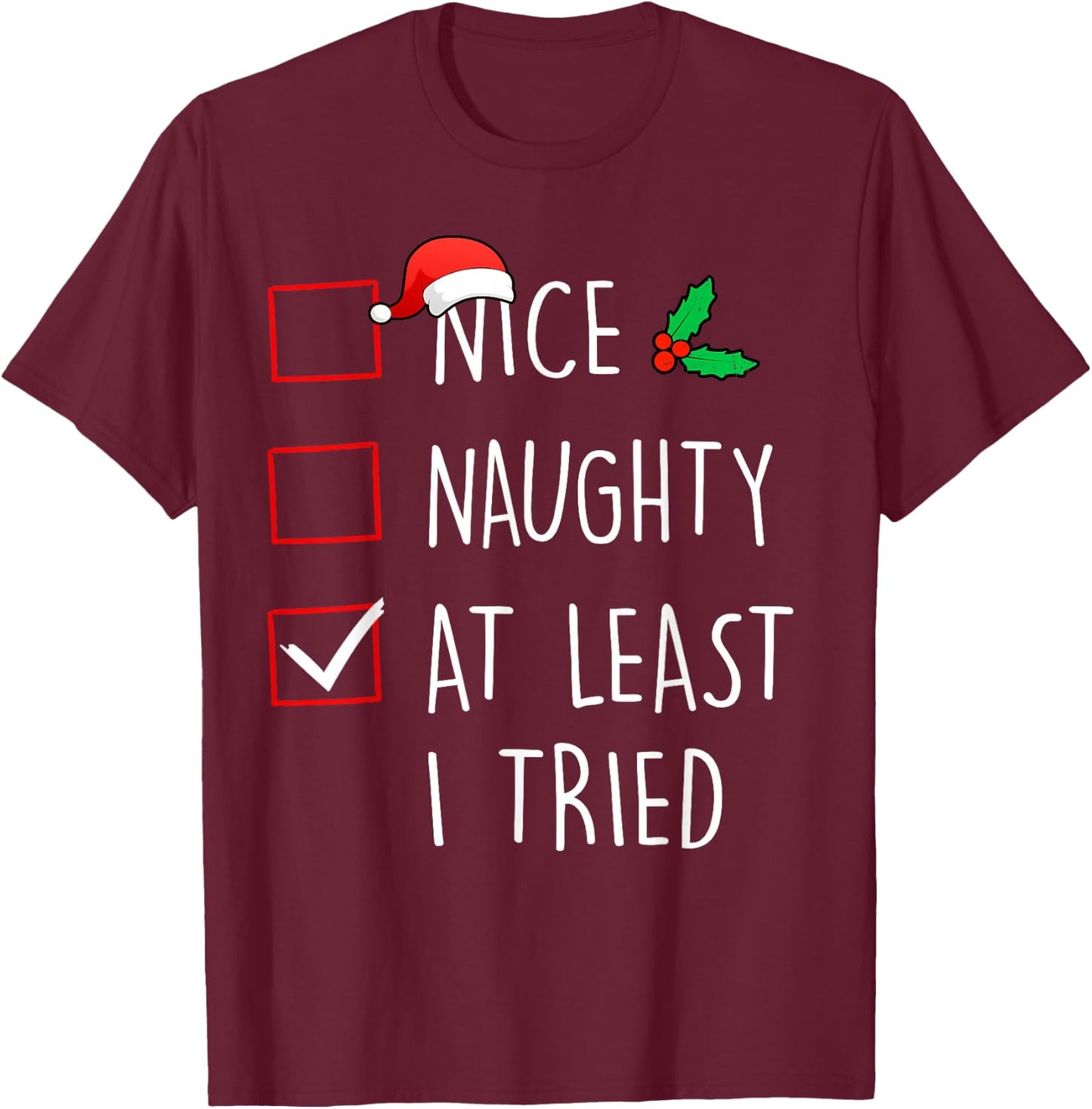 Nice Naughty At Least I Tried Christmas Family Matching T-Shirt - T-Shirt | Maroon