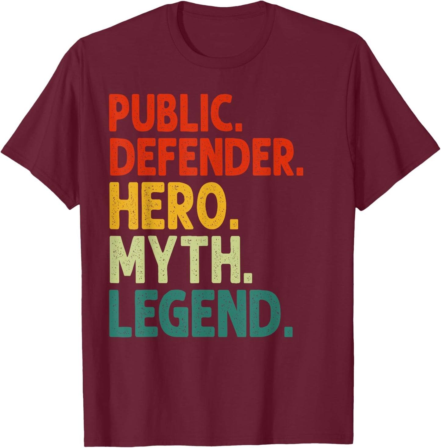 Public Defender Hero Myth Legend Vintage Public Defender T-Shirt - T-Shirt | Maroon