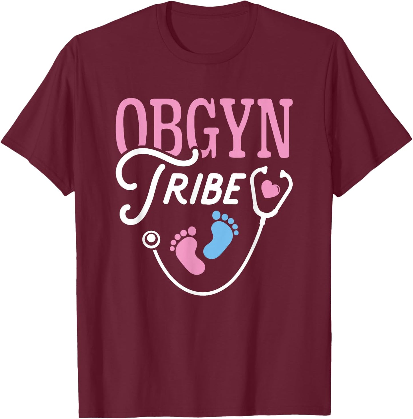 Obstetrics Gynecology Nurse Obgyn Obgyn Tribe Obstetrician T-Shirt - T-Shirt | Maroon