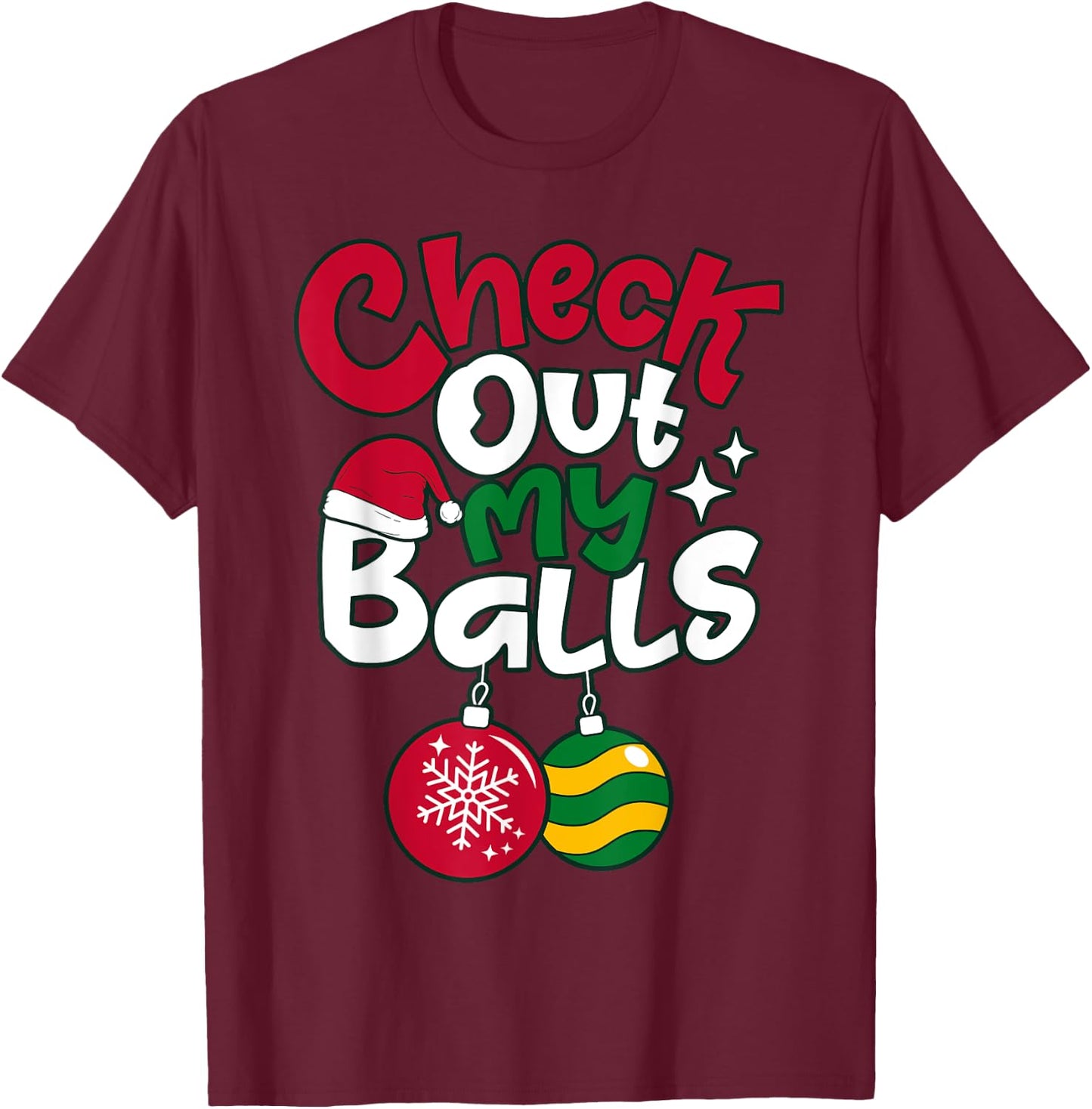 Check Out My Balls Christmas Xmas Men Sarcastic Joke Funny T-Shirt - T-Shirt | Maroon