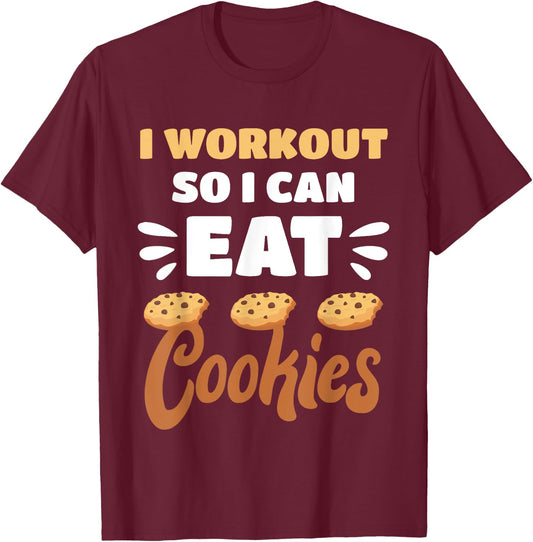 Junk Food I Workout So I Can Eat Cookies Funny Foodie T-Shirt - T-Shirt | Maroon