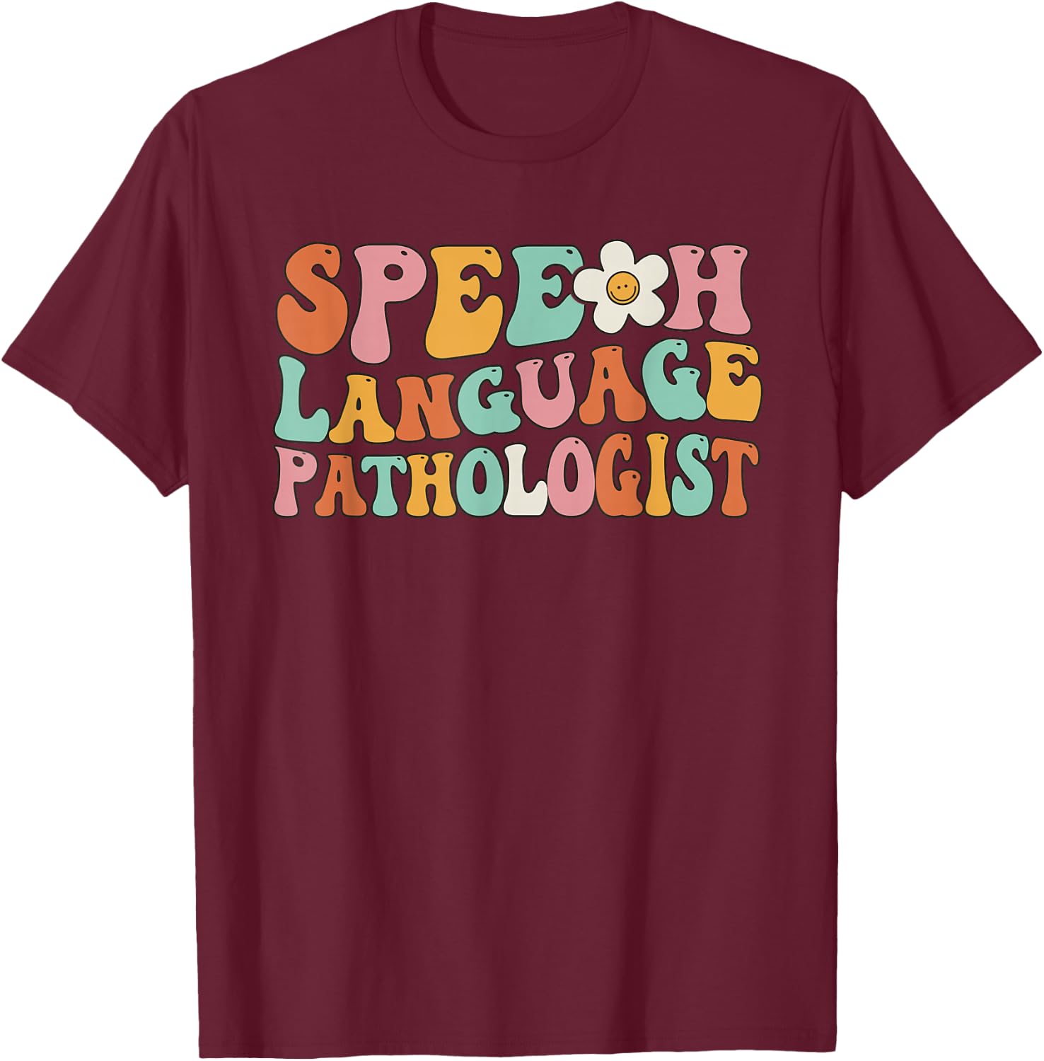 Speech Therapy Retro Groovy Speech Language Pathologist SLP T-Shirt - T-Shirt | Maroon