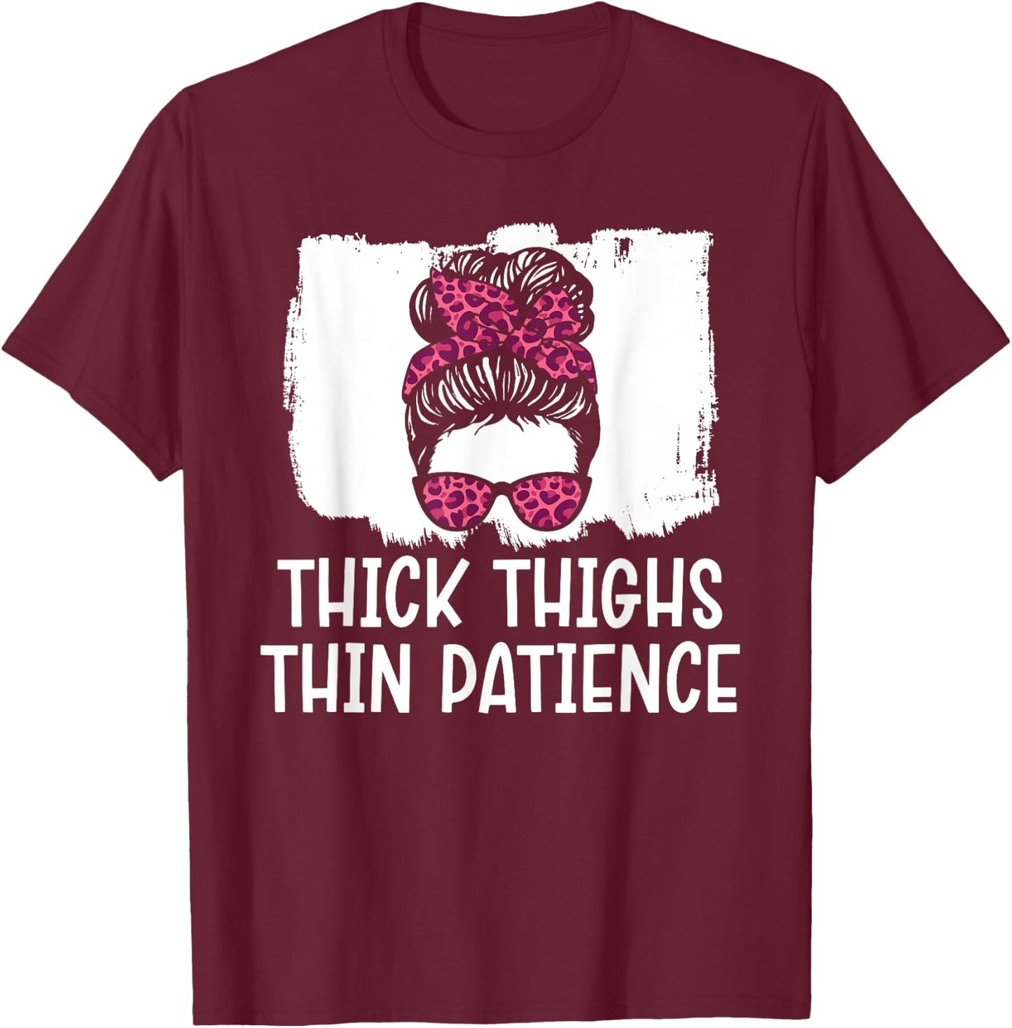 Thick Thighs Thin Patience Gym Fitness Workout Exercise T-Shirt - T-Shirt | Maroon