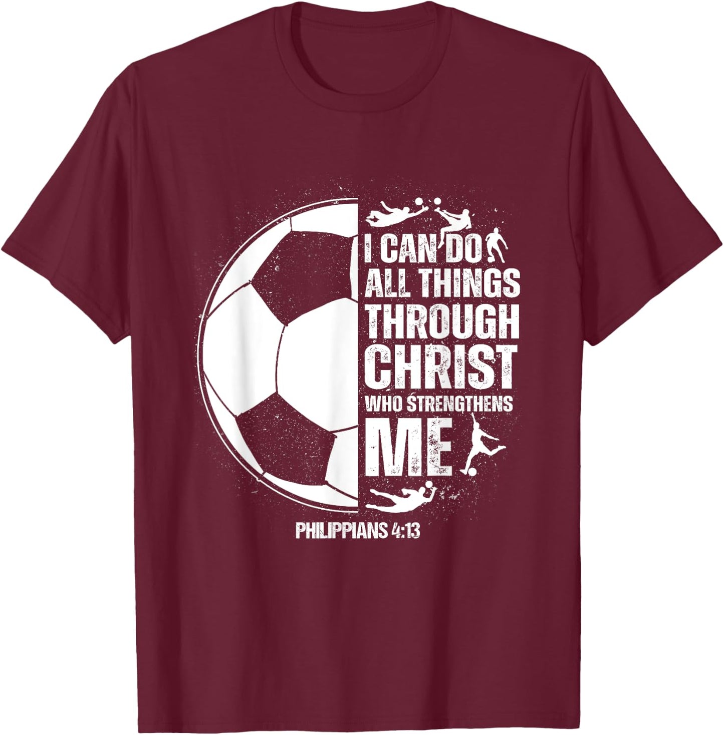 Soccer - Teen Boys Girls Men Women Sayings Christian T-Shirt - T-Shirt | Maroon
