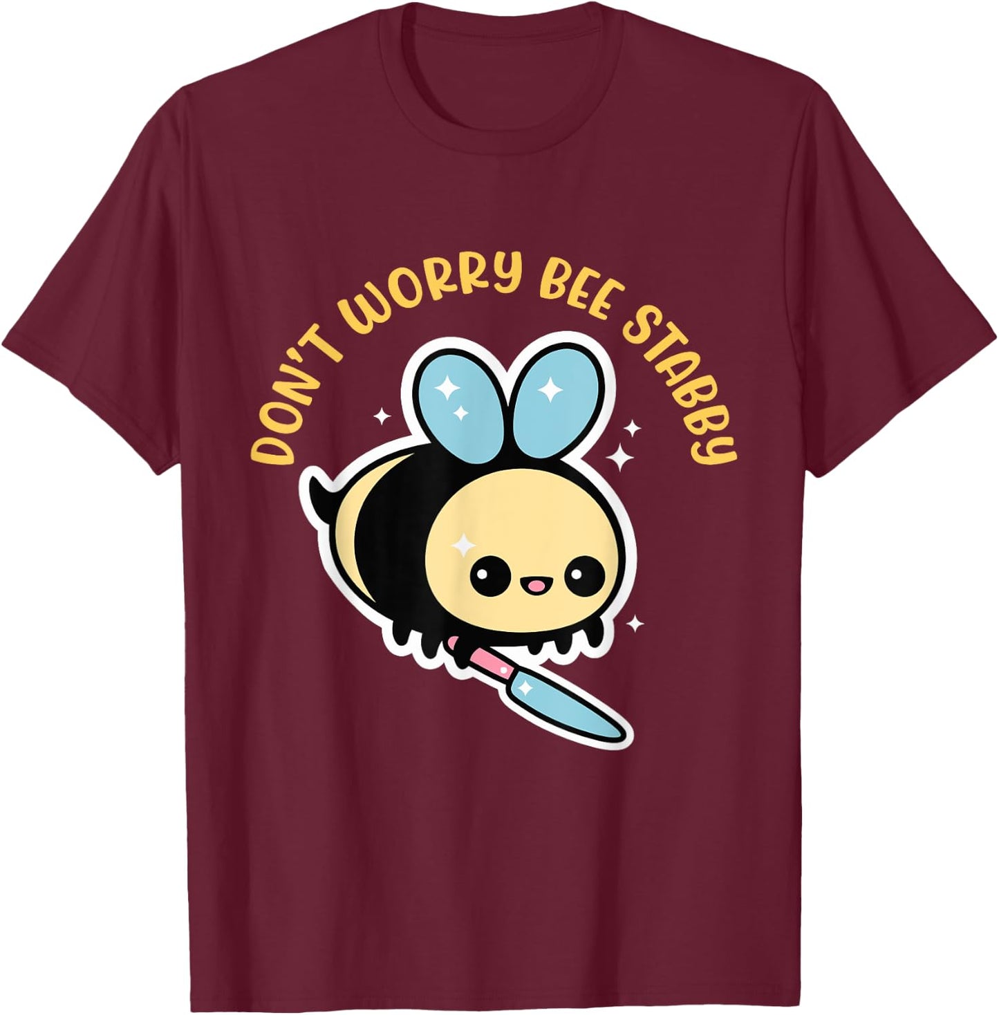 Don't Worry Bee Happy Whisperer Funny Bee Knife Quote T-Shirt - T-Shirt | Maroon