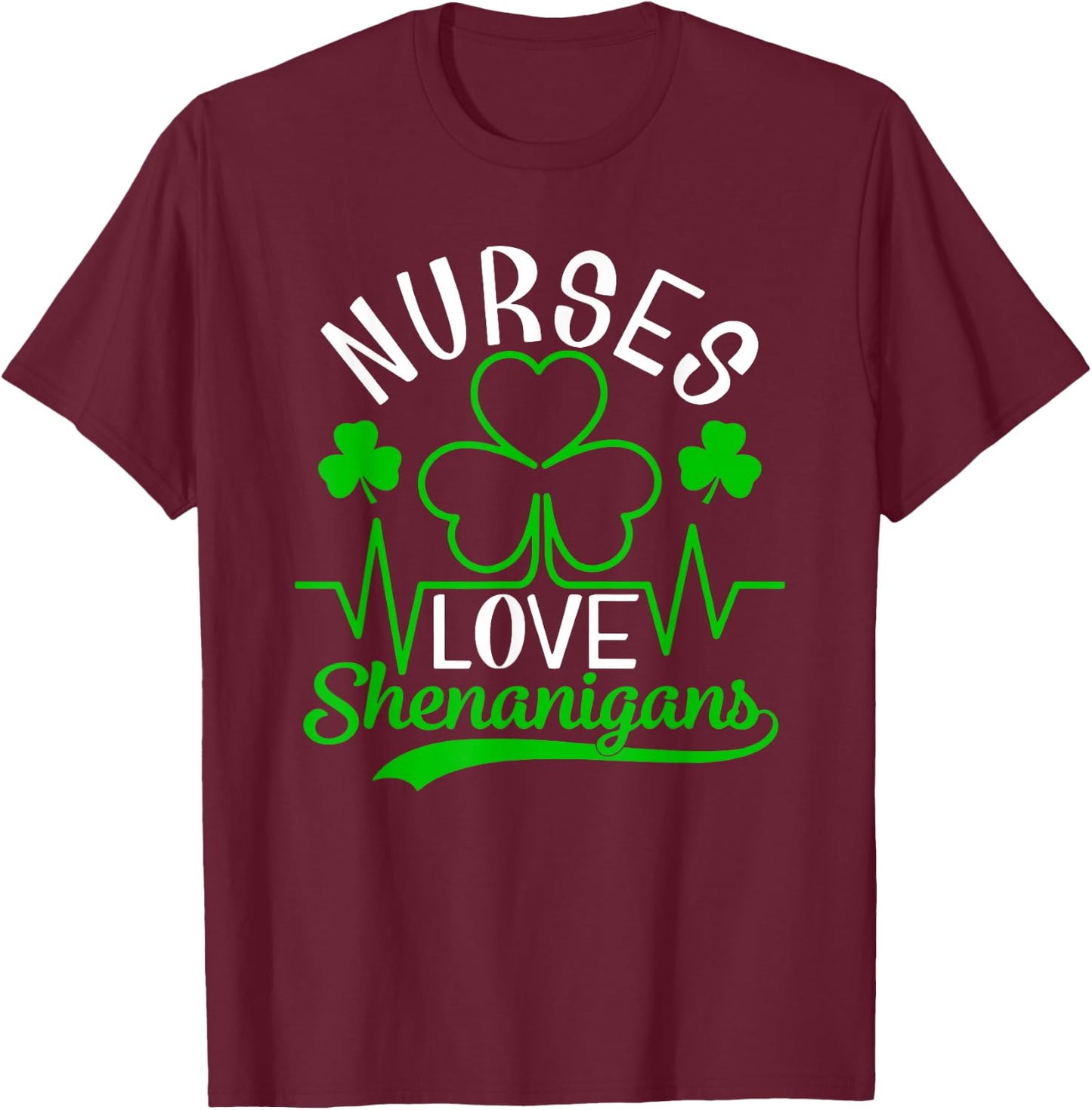 Nurses Love Shenanigans Shirt Funny St Patrick's Day T-Shirt - T-Shirt | Maroon