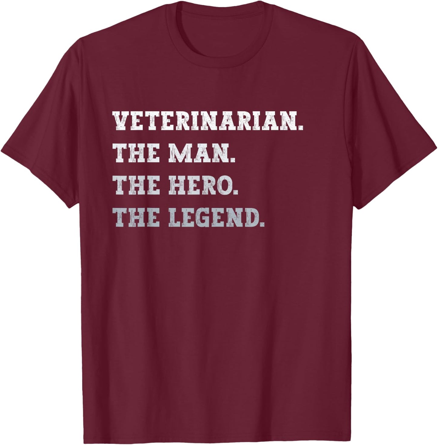 Veterinarian The Man The Hero The Legend Funny Veterinarian T-Shirt - T-Shirt | Maroon