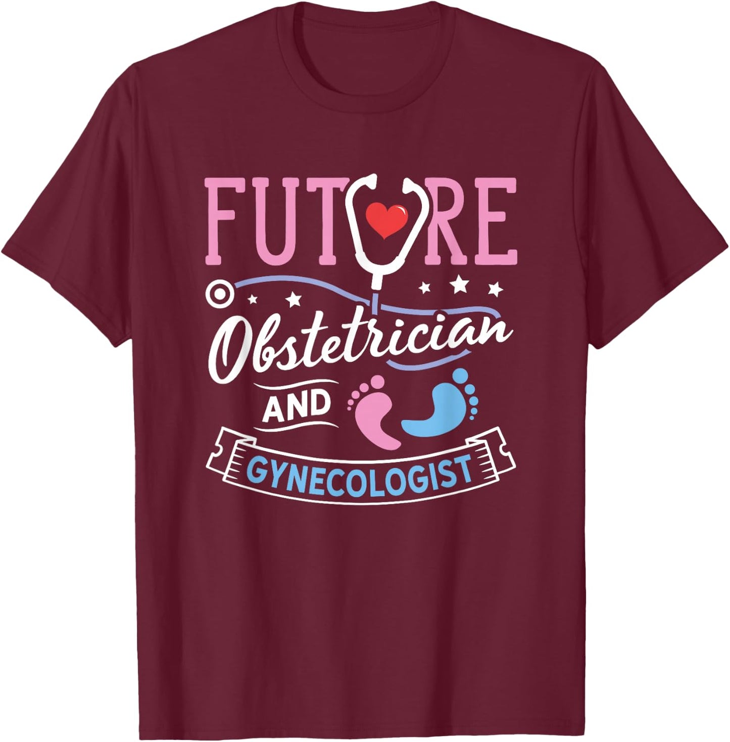 Obstetrics Nurse Obgyn Gynecologist Future Obstetrician T-Shirt - T-Shirt | Maroon
