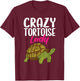 Crazy Tortoise Lady Tortoises Mom Women Turtle T-Shirt - T-Shirt | Maroon