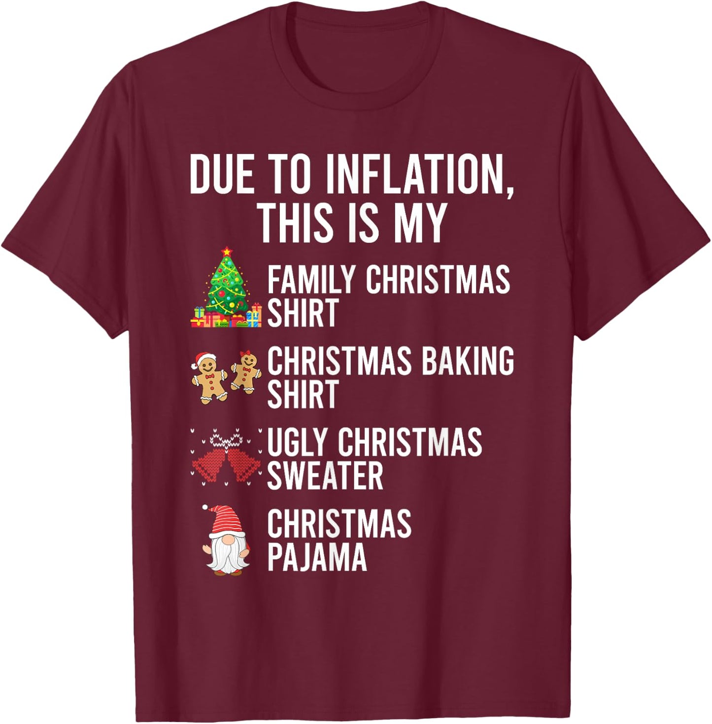 Due To Inflation This Is My Christmas Shirt T-Shirt - T-Shirt | Maroon
