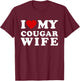 I Love My Cougar Wife I Heart My Cougar Wife T-Shirt - T-Shirt | Maroon