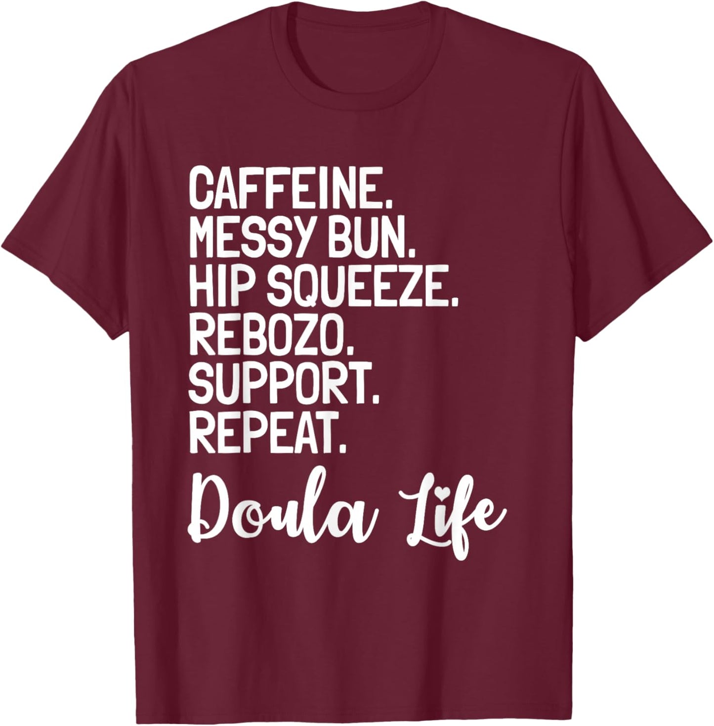 Doula Birth Companion Childbirth Coach Caffeine Messy Bun T-Shirt - T-Shirt | Maroon