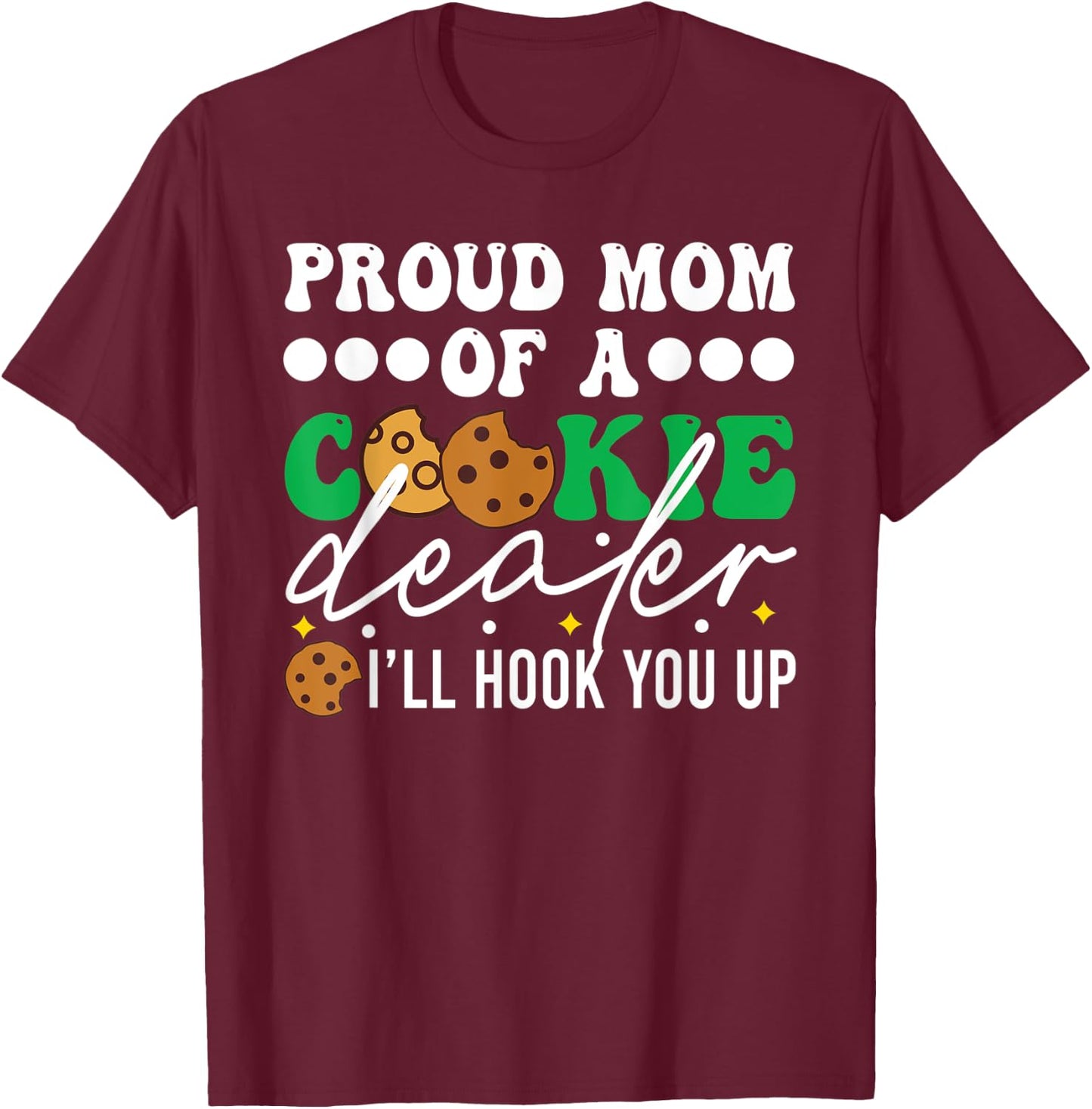 Cute Proud Mom Of A Cookie Dealer Girl Troop Leader T-Shirt - T-Shirt | Maroon