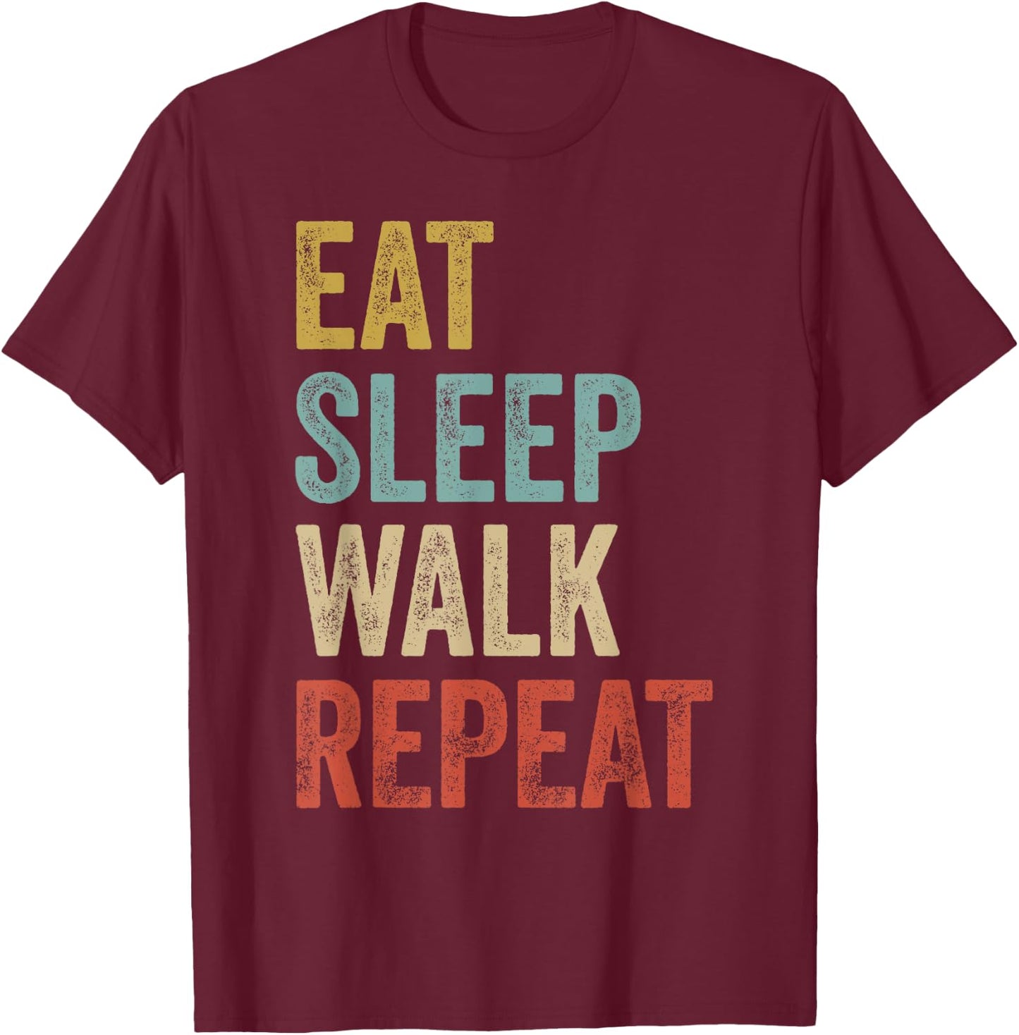 Eat Sleep Walk Repeat Retro Funny Walking T-Shirt - T-Shirt | Maroon
