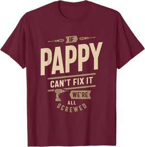 If Pappy Can't Fix It We're All Screwed - Grandpa T-Shirt - T-Shirt | Maroon