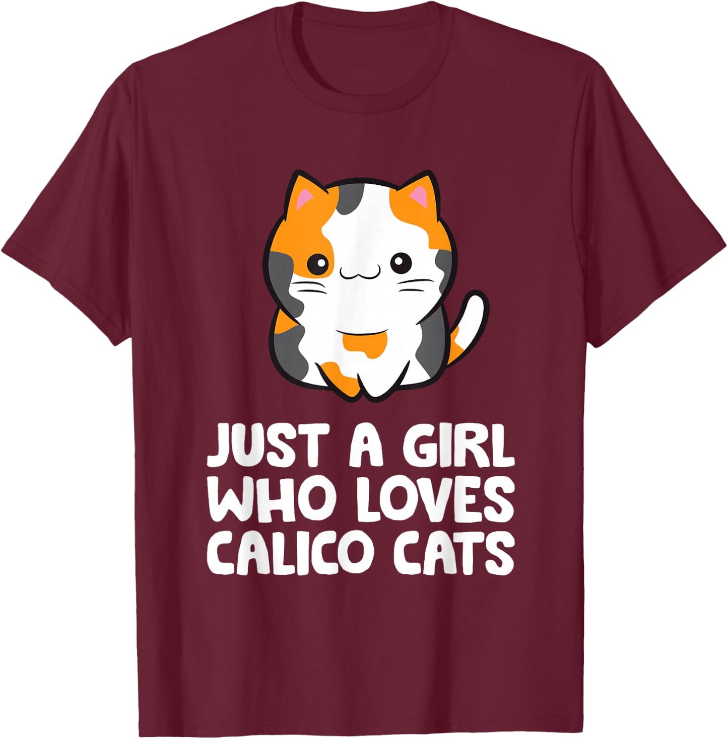 Just a Girl Who Loves Calico Cats T-Shirt - T-Shirt | Maroon