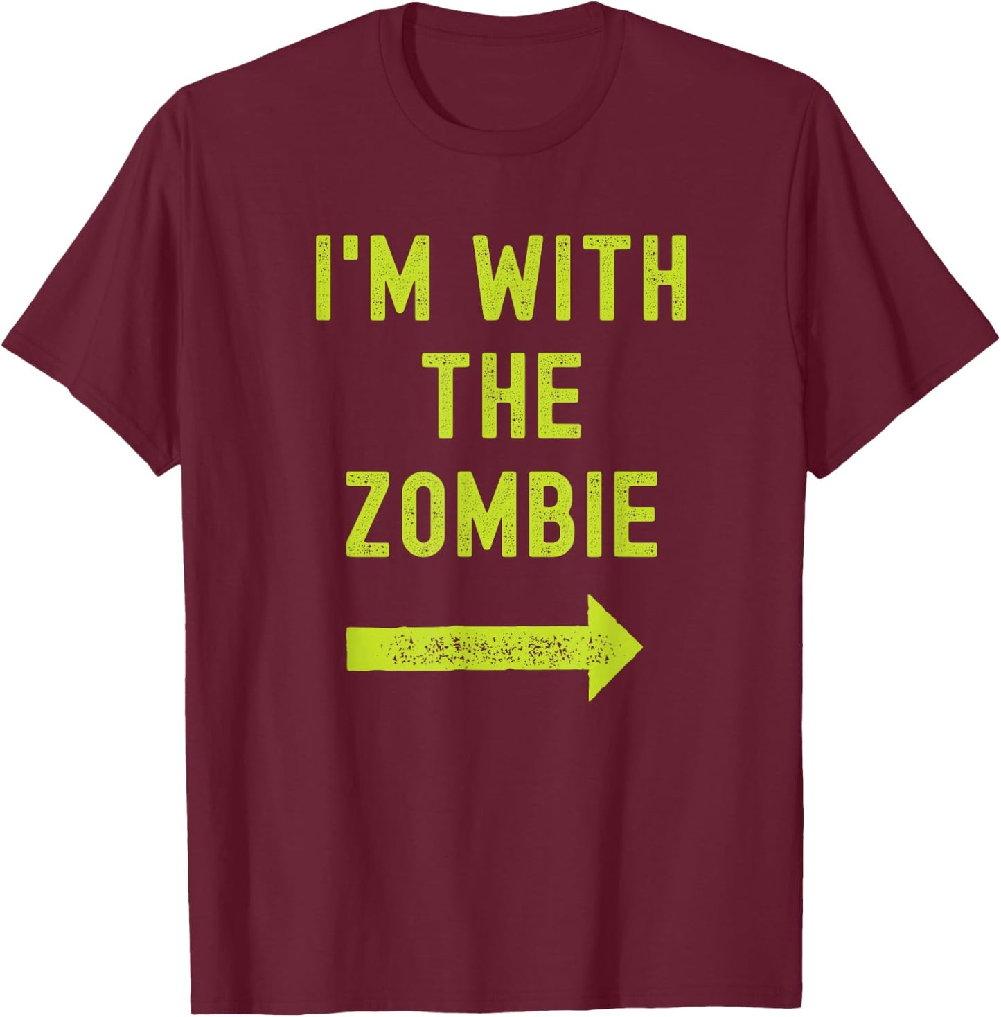 Funny I'm with the Zombie Easy Couples Halloween Costume T-Shirt - T-Shirt | Maroon