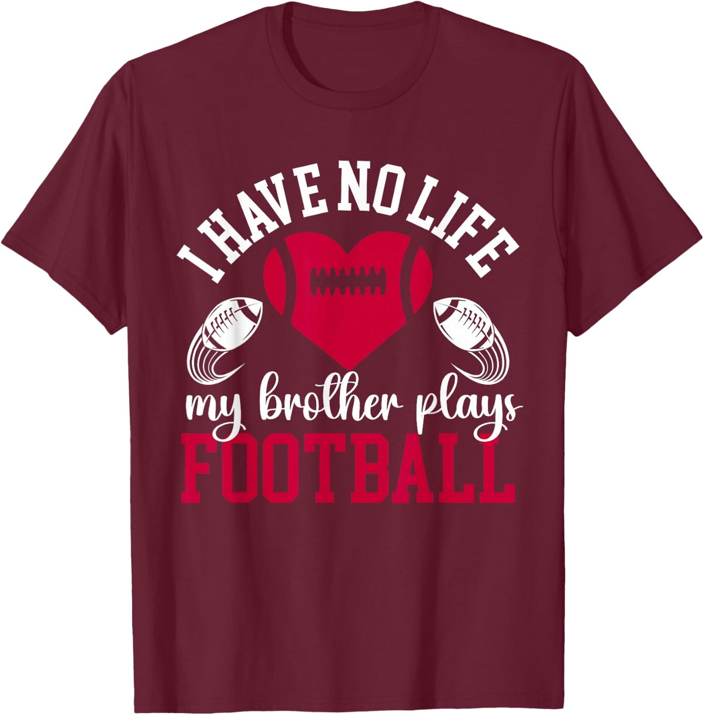 My Brother Plays Football Sister Of A Football Player T-Shirt - T-Shirt | Maroon