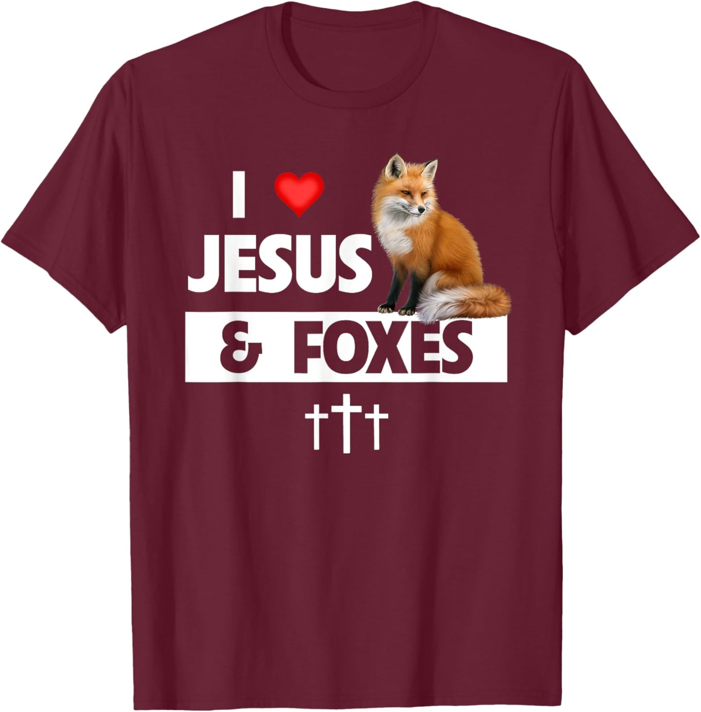 I Love Jesus And Foxes Zoo Wildlife Nature Fox Christian T-Shirt - T-Shirt | Maroon