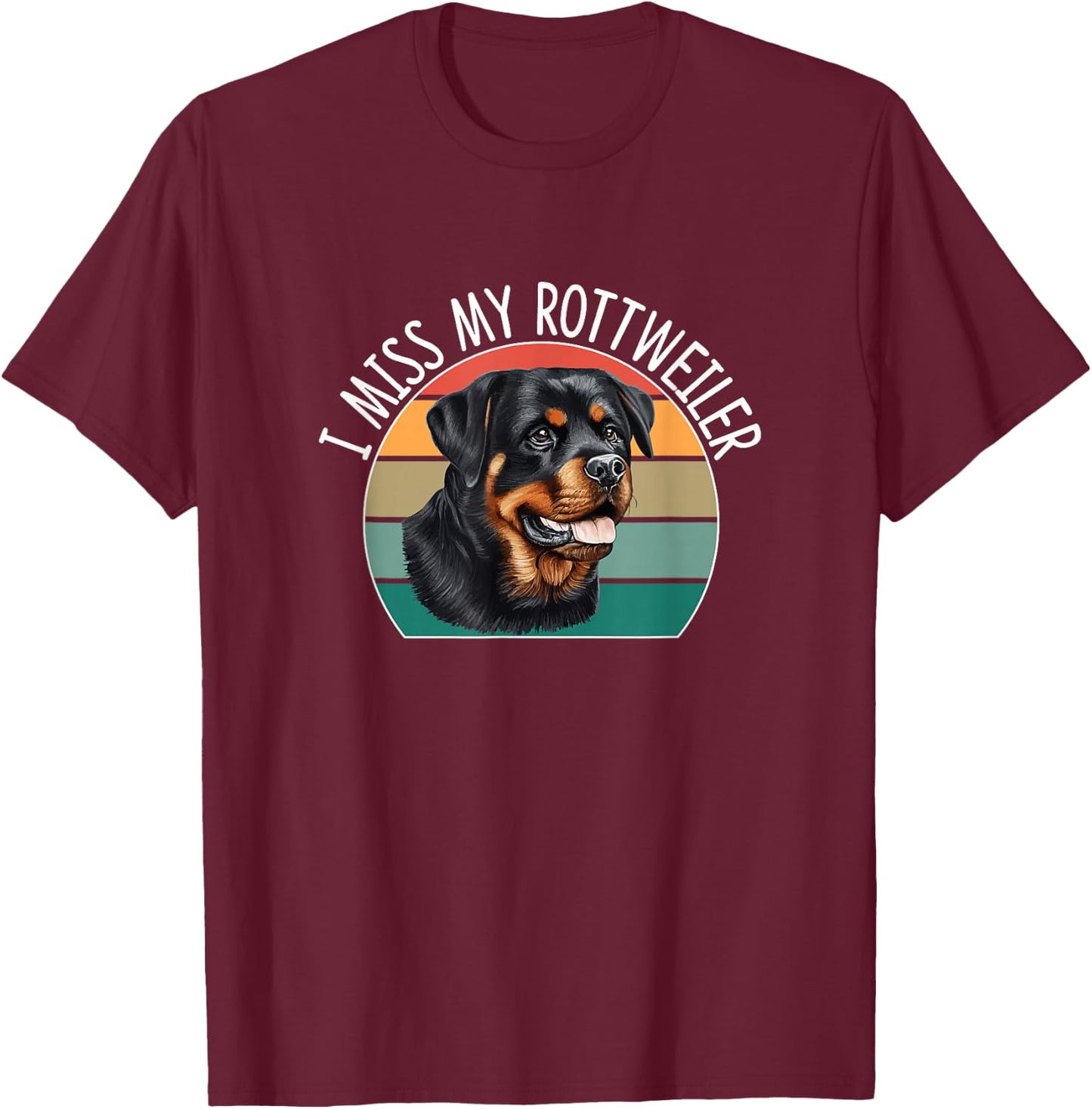 I Miss My Rottweiler T-Shirt - T-Shirt | Maroon