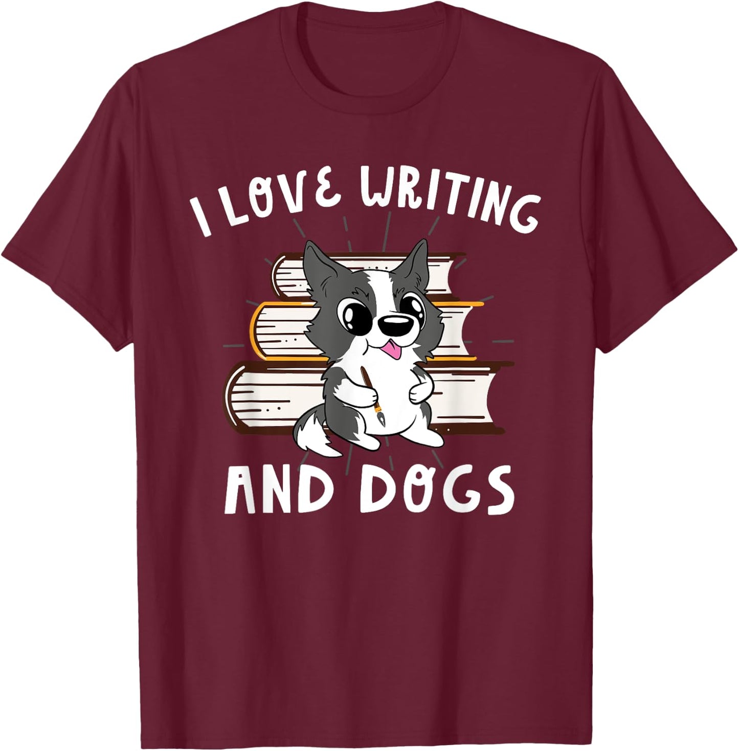 I Love Writing And Dogs Writer Author Enthusiast Pen Book T-Shirt - T-Shirt | Maroon